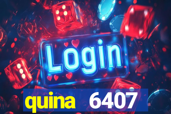 quina 6407 resultado de hoje